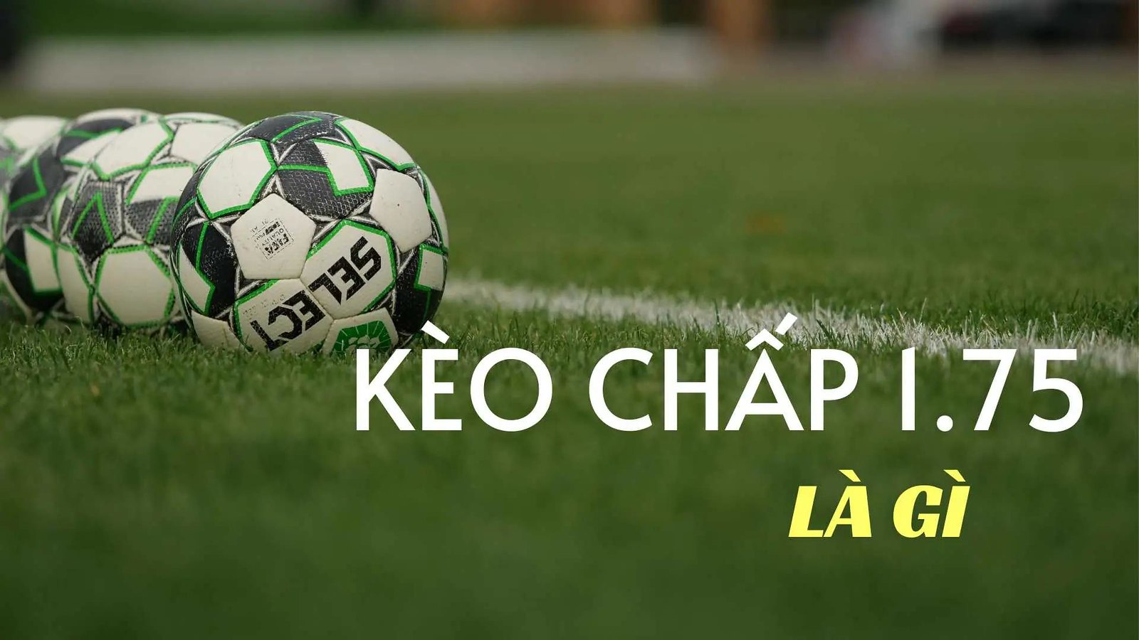 Các Loại Kèo Chấp Thường Gặp